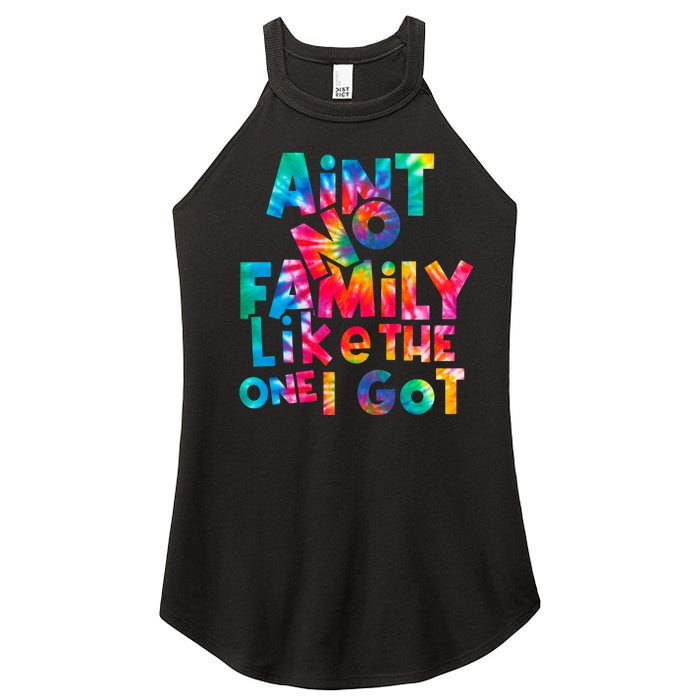 Aint No Family Like The One I Got For Family Tie Dye Women's Perfect Tri Rocker Tank