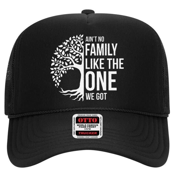 Ain't No Family Like the One We Got, Family tree High Crown Mesh Back Trucker Hat