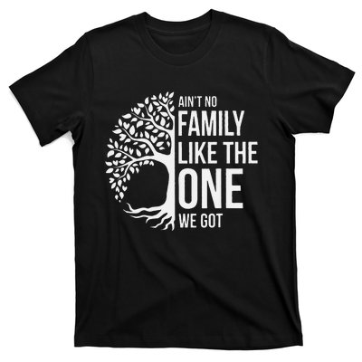 Ain't No Family Like the One We Got, Family tree T-Shirt