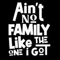 AinT No Family Like The One I Got For Family Drawstring Bag