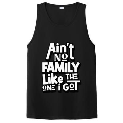 AinT No Family Like The One I Got For Family PosiCharge Competitor Tank