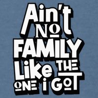 AinT No Family Like The One I Got For Family Garment-Dyed Sweatshirt