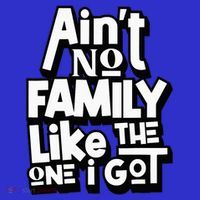 AinT No Family Like The One I Got For Family Apron