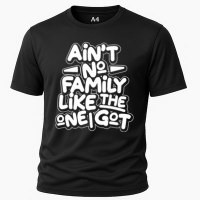 Ain't No Family Like The One I Got Performance Shirt