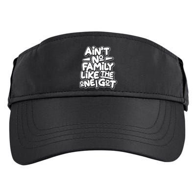 Ain't No Family Like The One I Got Adult Drive Performance Visor