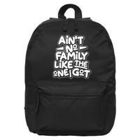 Ain't No Family Like The One I Got 16 in Basic Backpack