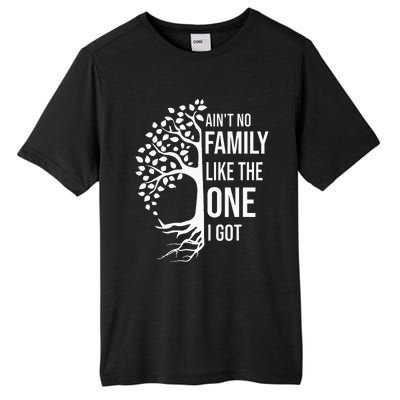 AinT No Family Like The One I Got Tall Fusion ChromaSoft Performance T-Shirt