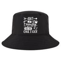 Ain't No Family Like The One I Got Funny Family Cool Comfort Performance Bucket Hat