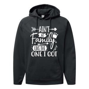 Ain't No Family Like The One I Got Funny Family Performance Fleece Hoodie