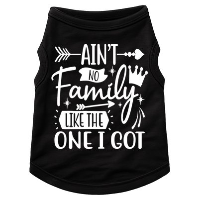 Ain't No Family Like The One I Got Funny Family Doggie Tank