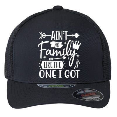 Ain't No Family Like The One I Got Funny Family Flexfit Unipanel Trucker Cap