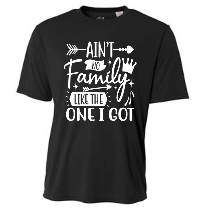 Ain't No Family Like The One I Got Funny Family Cooling Performance Crew T-Shirt