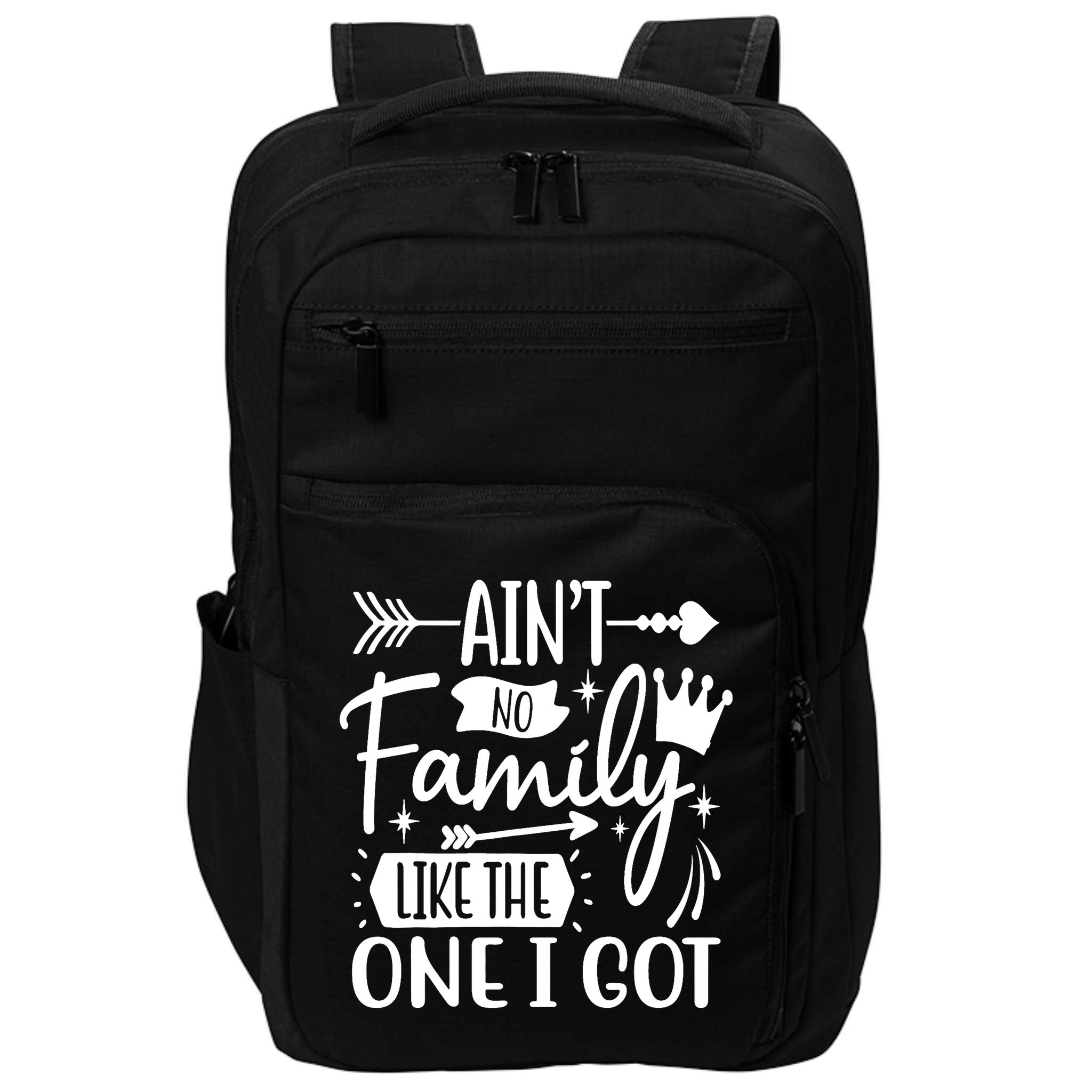 Ain't No Family Like The One I Got Funny Family Impact Tech Backpack