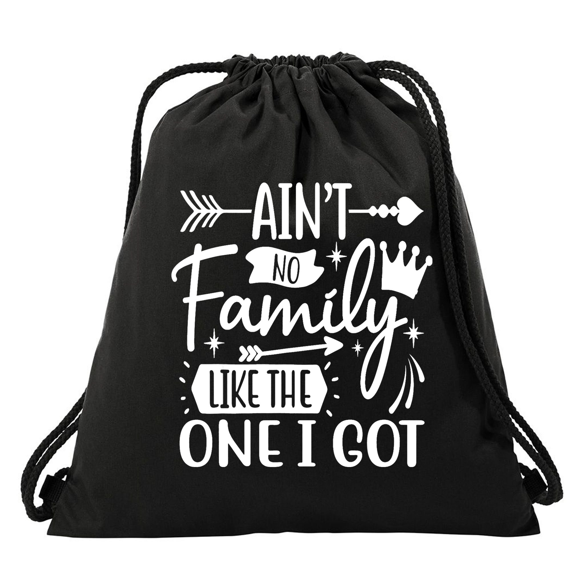 Ain't No Family Like The One I Got Funny Family Drawstring Bag