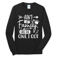 Ain't No Family Like The One I Got Funny Family Tall Long Sleeve T-Shirt