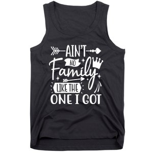 Ain't No Family Like The One I Got Funny Family Tank Top