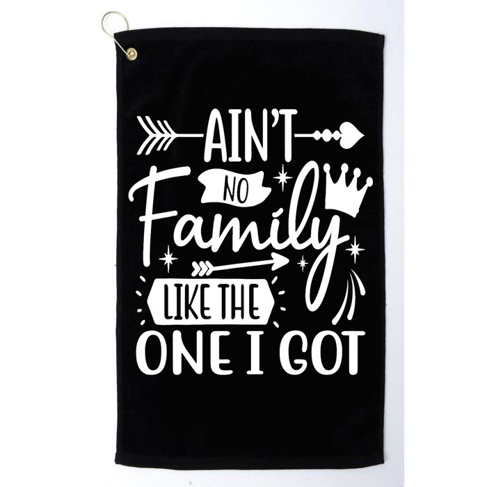 Ain't No Family Like The One I Got Funny Family Golf Towel