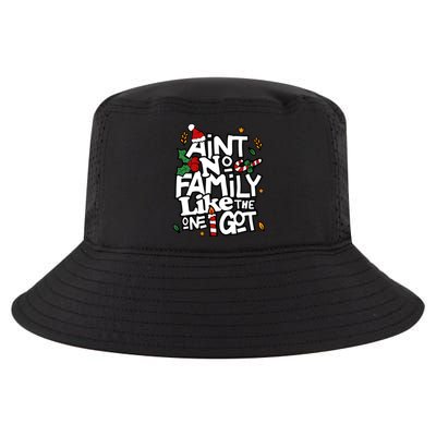 AinT No Family Like The One I Got Matching Family Christmas Cool Comfort Performance Bucket Hat