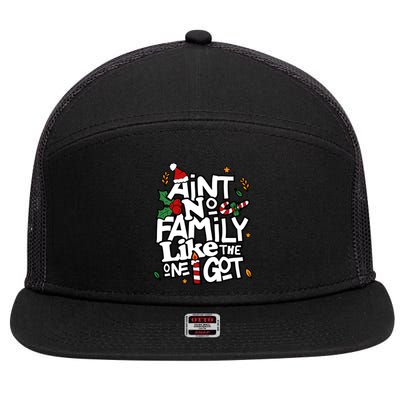 AinT No Family Like The One I Got Matching Family Christmas 7 Panel Mesh Trucker Snapback Hat