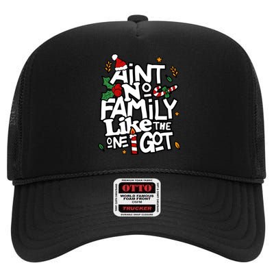 AinT No Family Like The One I Got Matching Family Christmas High Crown Mesh Back Trucker Hat