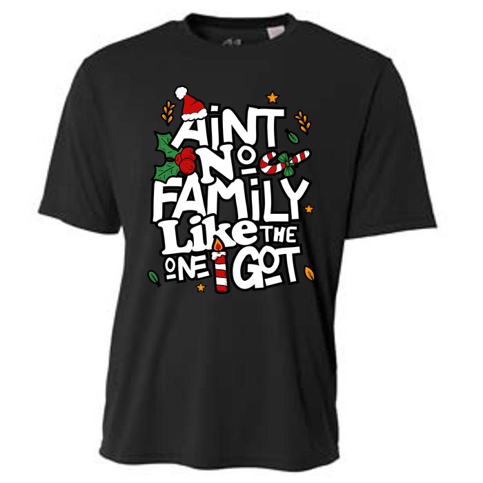 AinT No Family Like The One I Got Matching Family Christmas Cooling Performance Crew T-Shirt