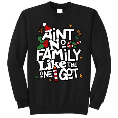 AinT No Family Like The One I Got Matching Family Christmas Sweatshirt