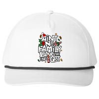 AinT No Family Like The One I Got Matching Family Christmas Snapback Five-Panel Rope Hat