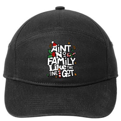 AinT No Family Like The One I Got Matching Family Christmas 7-Panel Snapback Hat