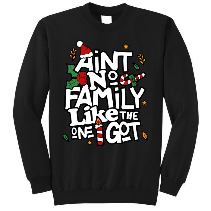 AinT No Family Like The One I Got Matching Family Christmas Tall Sweatshirt