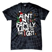 AinT No Family Like The One I Got Matching Family Christmas Tie-Dye T-Shirt