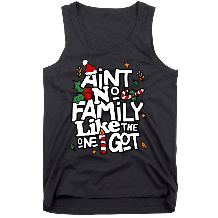 AinT No Family Like The One I Got Matching Family Christmas Tank Top