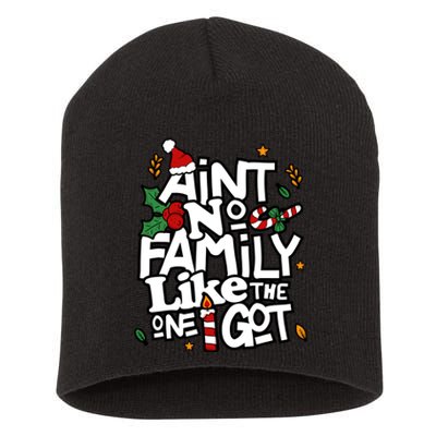 AinT No Family Like The One I Got Matching Family Christmas Short Acrylic Beanie