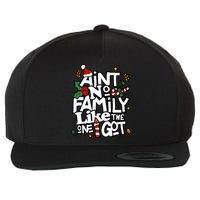 AinT No Family Like The One I Got Matching Family Christmas Wool Snapback Cap