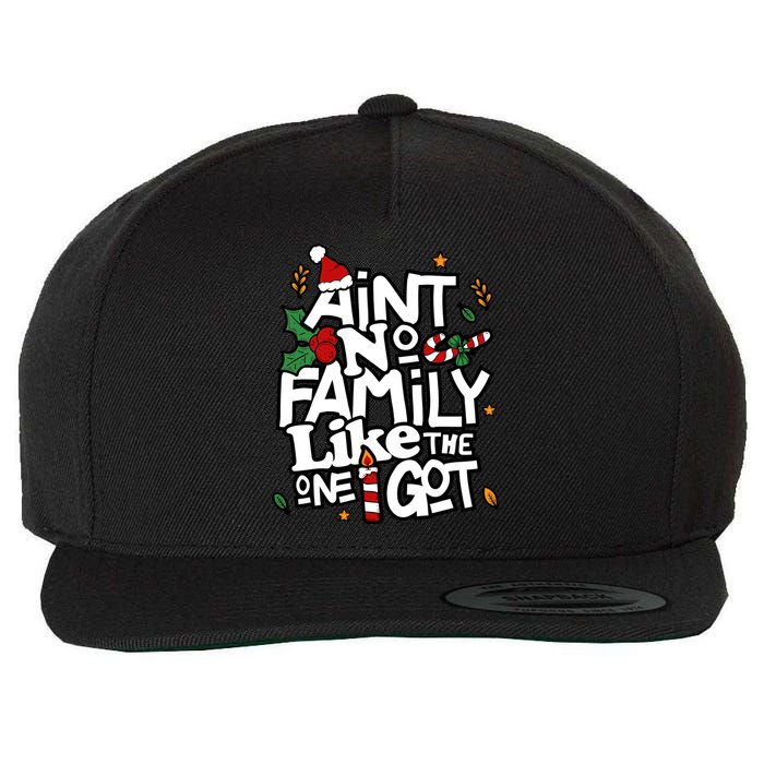 AinT No Family Like The One I Got Matching Family Christmas Wool Snapback Cap