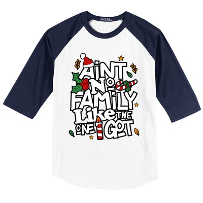 AinT No Family Like The One I Got Matching Family Christmas Baseball Sleeve Shirt