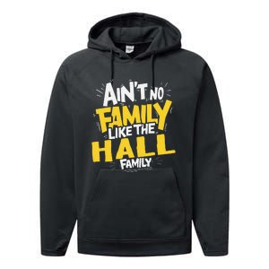 AinT No Family Like The Hall Family Reunion Matching Performance Fleece Hoodie