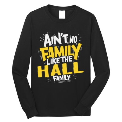 AinT No Family Like The Hall Family Reunion Matching Long Sleeve Shirt