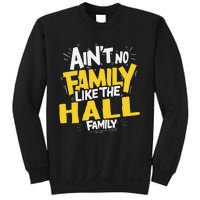 AinT No Family Like The Hall Family Reunion Matching Sweatshirt