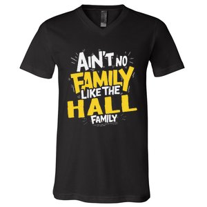 AinT No Family Like The Hall Family Reunion Matching V-Neck T-Shirt