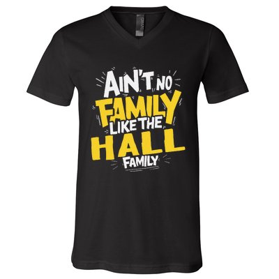 AinT No Family Like The Hall Family Reunion Matching V-Neck T-Shirt