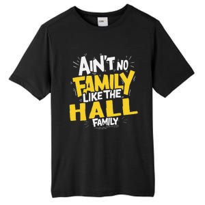 AinT No Family Like The Hall Family Reunion Matching Tall Fusion ChromaSoft Performance T-Shirt