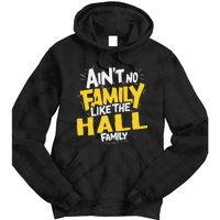 AinT No Family Like The Hall Family Reunion Matching Tie Dye Hoodie