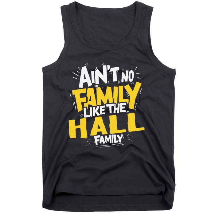 AinT No Family Like The Hall Family Reunion Matching Tank Top