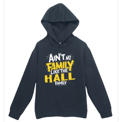 AinT No Family Like The Hall Family Reunion Matching Urban Pullover Hoodie