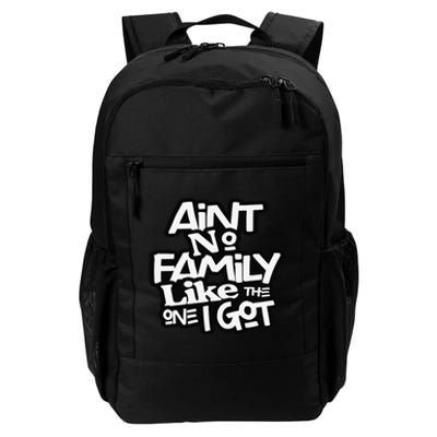 Ain't No Family Like The One I Got For Family Daily Commute Backpack