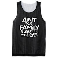 Ain't No Family Like The One I Got For Family Mesh Reversible Basketball Jersey Tank