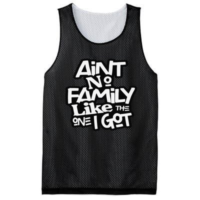 Ain't No Family Like The One I Got For Family Mesh Reversible Basketball Jersey Tank