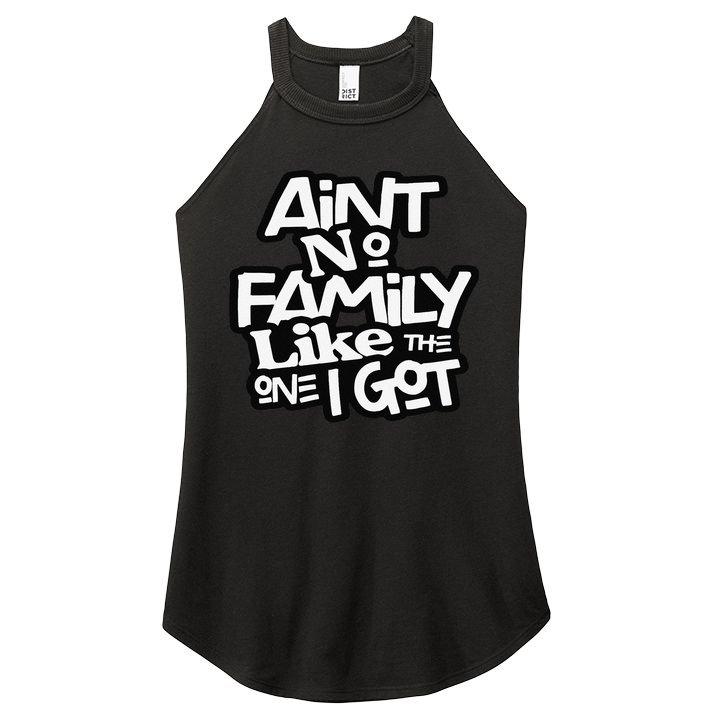 Ain't No Family Like The One I Got For Family Women's Perfect Tri Rocker Tank