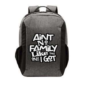 Ain't No Family Like The One I Got For Family Vector Backpack