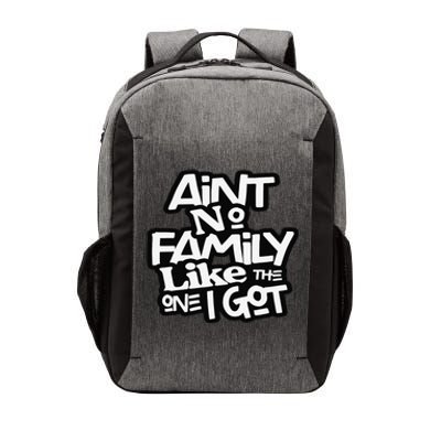 Ain't No Family Like The One I Got For Family Vector Backpack